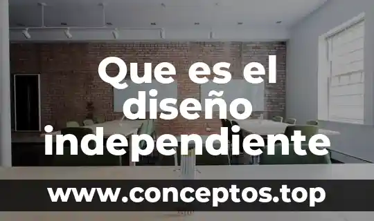 ¿Qué es mejor un trabajo fijo o independiente? 7 Que es el diseño independiente