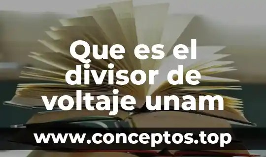 Que es el divisor de voltaje unam