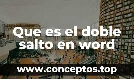 Que es el doble salto en word