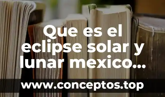 Que es un eclipse de luna para niños de primaria 8 Que es el eclipse solar y lunar mexico vs estadosunidos
