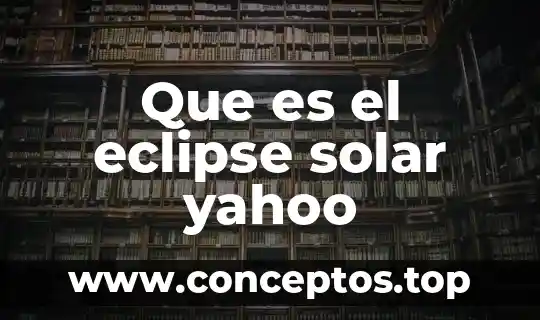 Que es el eclipse solar yahoo