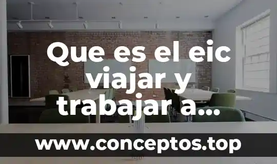 Que es la lentitud al trabajar de la computadora 8 Que es el eic viajar y trabajar a canada