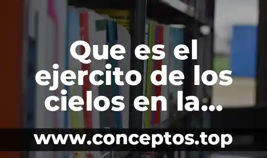 Que es el ejercito de los cielos en la biblia