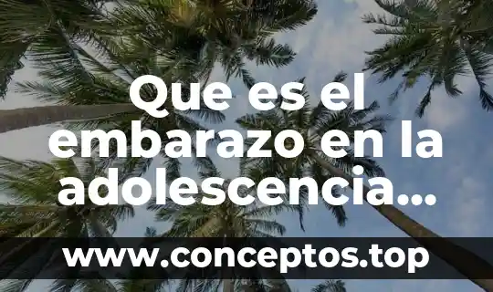 Que es el embarazo en la adolescencia segun la oms