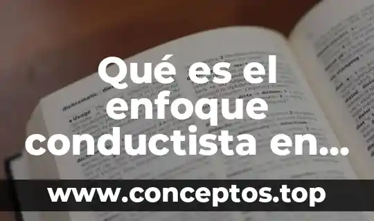 Qué es el enfoque conductista en la educación