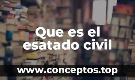Que es el esatado civil