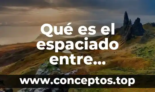 Qué es el espaciado entre caracteres
