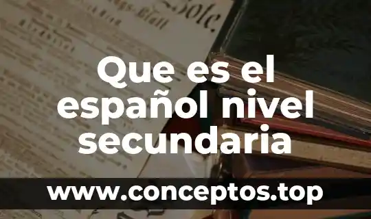 Que es el español nivel secundaria