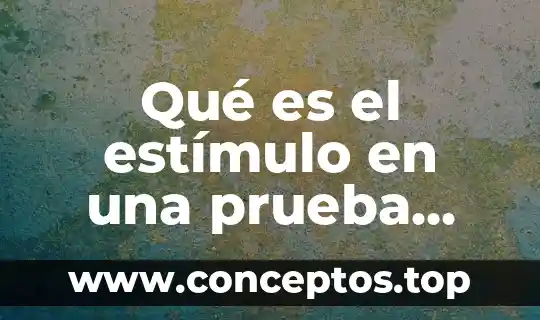 Qué es el estímulo en una prueba psicométrica
