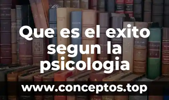 Que es el exito segun la psicologia