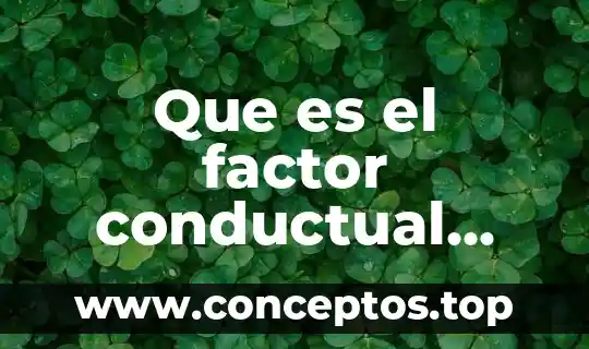 Que es el factor conductual según Bandura
