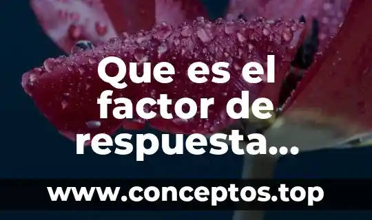 Que es el factor de respuesta absoluto definicion