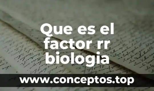 Que es el factor rr biologia