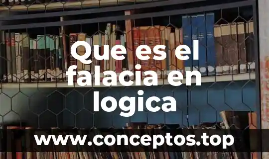 Que es el falacia en logica