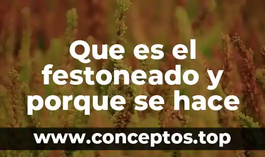 Que es el festoneado y porque se hace