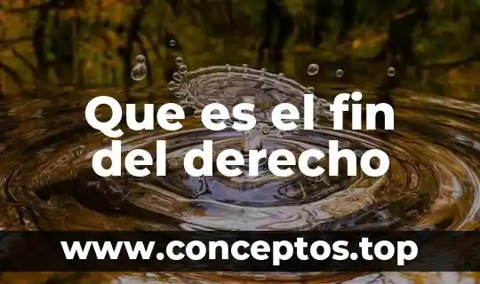 Que es el fin del derecho