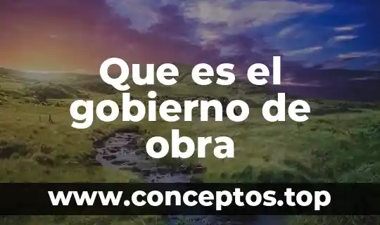 Que es el gobierno de obra