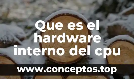 Que es el hardware interno del cpu