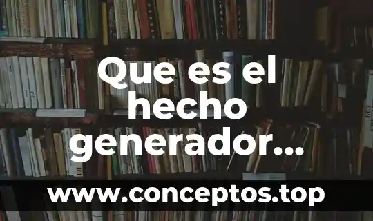 Que es el hecho generador ejemplo