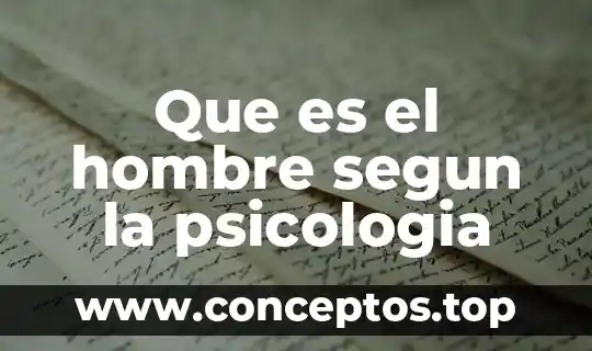 Que es el hombre segun la psicologia