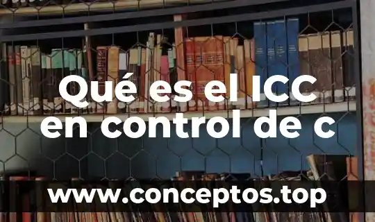 Qué es el ICC en control de c