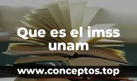 Que es el imss unam