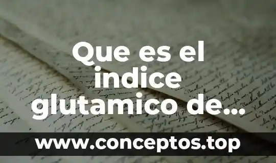 Que es el indice glutamico de los alimentos