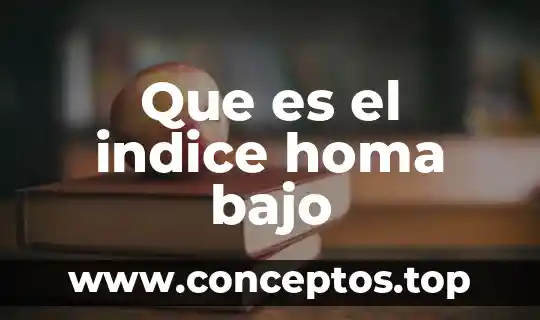 Que es el indice homa bajo