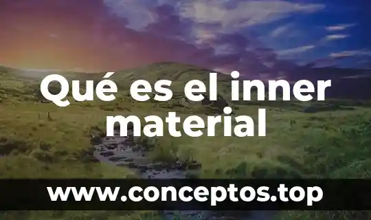 Qué es el inner material