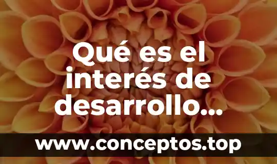 Qué es el interés de desarrollo humano