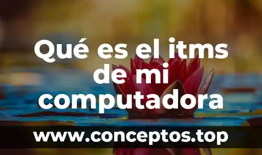 Que es el programa mi beca para empezar 5 Qué es el itms de mi computadora