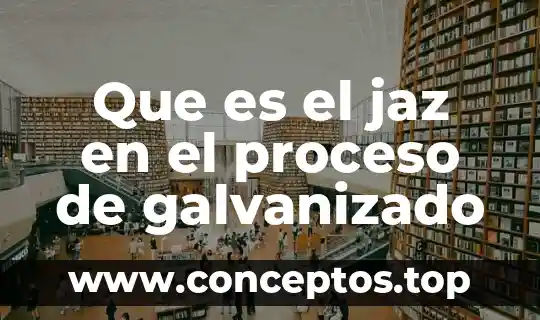 Que es el jaz en el proceso de galvanizado