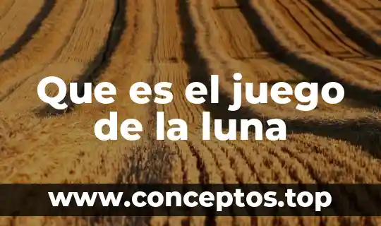 Que es el juego de la luna