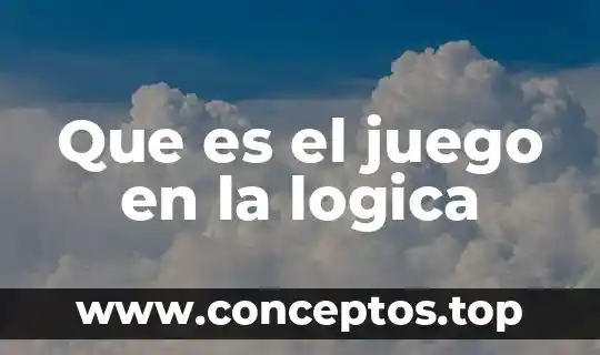 Que es el juego en la logica