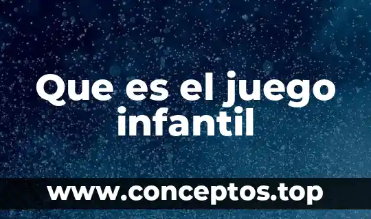 Que es el juego infantil