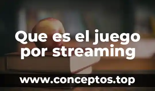 Que es el juego por streaming