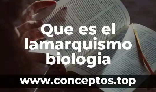 Que es el lamarquismo biologia