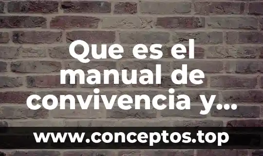 Que es el manual de convivencia y sus objetivos