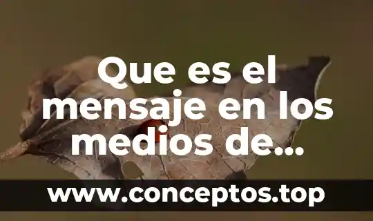 Que es el mensaje en los medios de comunicacion