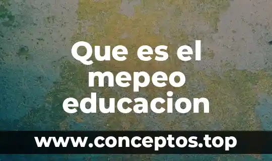Que es el mepeo educacion