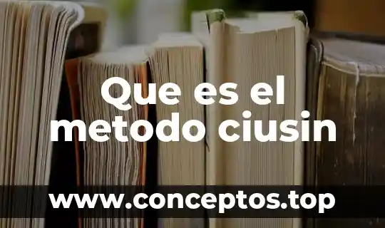 Que es el metodo ciusin