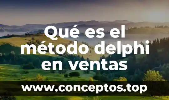 Qué es el método delphi en ventas