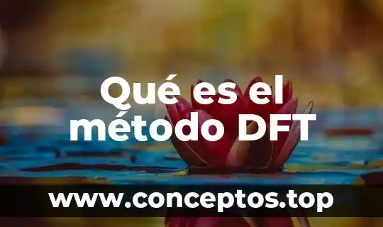 Qué es el método DFT