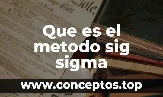 Que es el metodo sig sigma