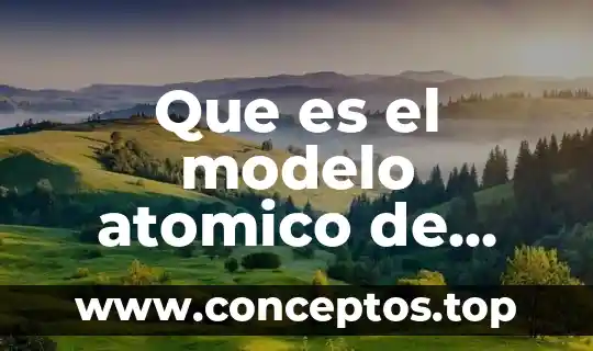 Que es el modelo atomico de thompson