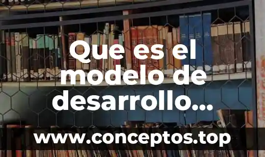 Que es el modelo de desarrollo centro periferia