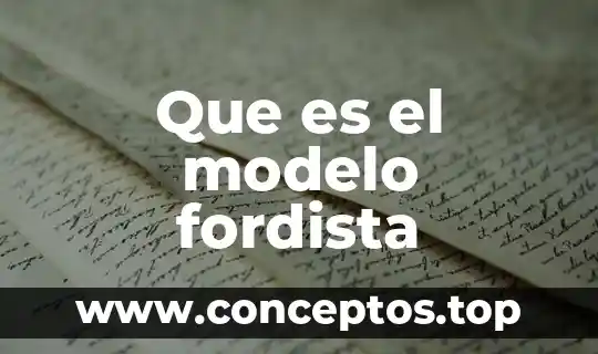 Que es el modelo fordista