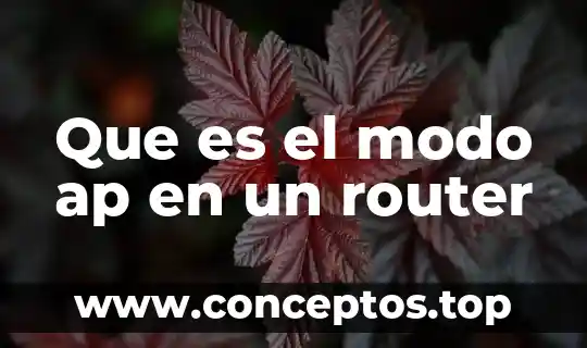 Que es el modo compuesto 6 Que es el modo ap en un router
