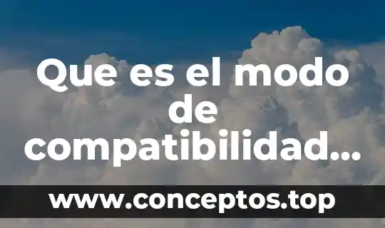 Modo de arranque rápido oculto que es 5 Que es el modo de compatibilidad en aduana
