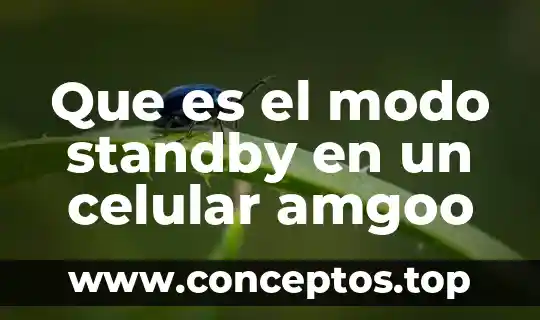 Que es el modo clow 3 Que es el modo standby en un celular amgoo